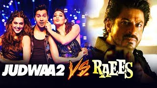 Watch Judwaa 2 Vs Raees | Will Varun Dhawan BEAT Shahrukh Khan In 2017 Video