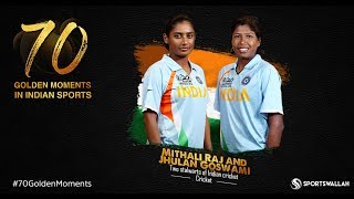 Watch Mithali Raj and Jhulan Goswami Two Stalwarts Of Indian Cricket | 70 Golden Moments In Indian Sports Video
