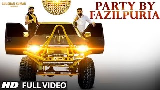 Watch PARTY BY FAZILPURIA (Video Song) | FAZILPURIA Video