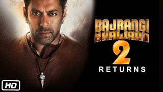 Watch Bajrangi Bhaijaan 2 Returns || Salman Khan. Nawazuddin Siddiqui, Kabir Khan Video