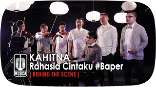 Watch KAHITNA - Rahasia Cintaku #Baper (Behind The Scene) Video