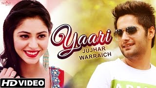 Watch Yaari | Jujhar Warraich | Punjabi Songs Latest Video