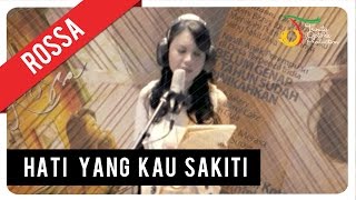 Watch Rossa - Hati Yang Kau Sakiti (Official Video Clip) Video