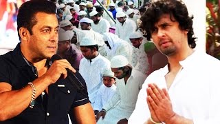 Watch Salman Khan's REACTION On Religion & Sonu Nigam Ready To Apologize On Azaan Debate But On Condition Video