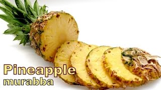 Watch pineapple murabba recipe Video
