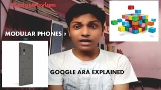 Watch [Hindi] Modular Smartphones- Explained #Google Ara Project Explained# Video