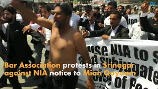 Watch Bar Association protests in Srinagar against NIA notice to Mian Qayoom Video