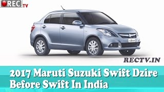 Watch 2017 Maruti Suzuki Swift Dzire To Be Launched Before Swift In India ll latest automobile news Video