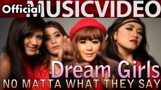 Watch Dream Girls - No Matta What They Say (Official Music Video) Video