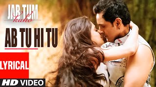 Watch Ab Tu Hi Tu Lyrical Video Song | Jab Tum Kaho | Parvin Dabas, Ambalika, Shirin Guha Video