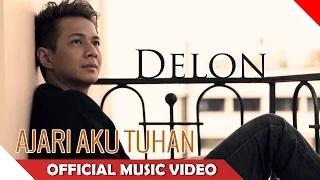 Watch Delon - Ajari Aku Tuhan (Official Music Video) Video