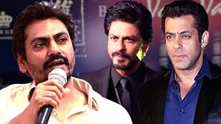 Watch Nawazuddin's BOLD STATEMENT On Salman, Shahrukh Video