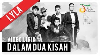 Watch Lyla - Dalam Dua Kisah | Video Lirik Video