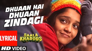 Watch Dhuaan Hai Dhuaan Zindagi Song with Lyrics | Saala Khadoos | R. MADHAVAN, RITIKA SINGH Video
