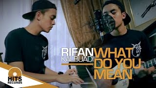 Watch What Do You Mean? - Justin Bieber - Rifan Kalbuadi Live Cover Video