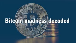 Watch Bitcoin madness decoded Video