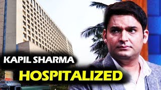 Watch Kapil Sharma ADMITTED To Hospital Due To Low Blood Pressure Video