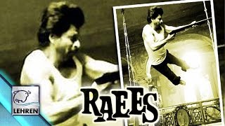 Watch Shahrukh Khan's Dangerous STUNTS In 'Raees' Video