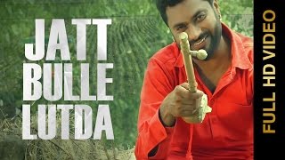 Watch New Punjabi Songs | JATT BULLE LUTDA | HONEY CHEEMA Video