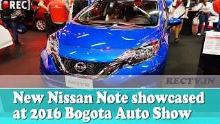 Watch New Nissan Note showcased at 2016 Bogota Auto Show || Latest automobile news updates Video