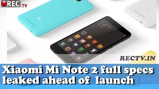 Watch Xiaomi Mi Note 2 full specs and price leaked ahead of  launch  ll latest gadget news updates Video
