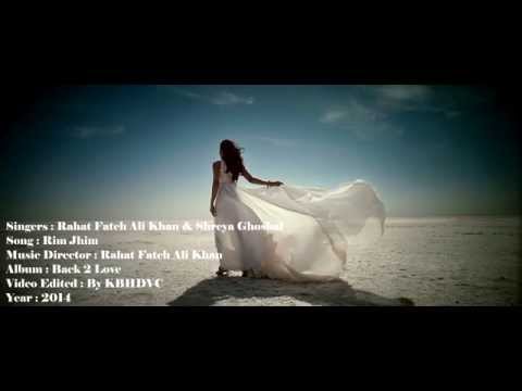 Watch Rim Jhim 1080p HD Full Song 2014 By Rahat Fateh Ali Khan ft  Shreya Ghoshal Video