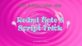 Watch Trick To Buy Redmi Note 3 Flash Sale / Script Trick (Hindi) Video