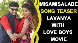 Watch Misamisalade Song Teaser Lavanya With Love Boys Movie Songs Pavani, Kiran, Samba, Paramesh Video