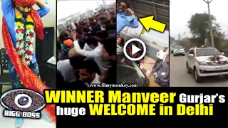 Watch Bigg Boss 10  Winner Manveer Gurjar Grand Welcome at Delhi Airport Video