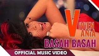 Watch Vivien Vania - Basah Basah (Official Music Video) Video