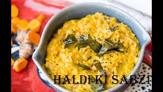 Watch Haldi ki sabzi recipe - Turmeric sabzi easy recipe Video