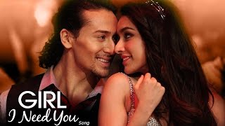 Watch Girl I need You Baaghi NEW SONG ft Tiger Shroff & Shraddha Kapoor RELEASES Video