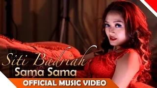 Watch Siti Badriah - Sama Sama (Official Music Video) Video