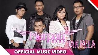 Watch Merpati Band - Tak Rela - Official Music Video Video