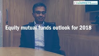 Watch Equity mutual funds outlook for 2018 Video