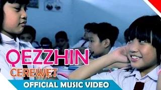 Watch Qezzhin - Cerewet (Official Music Video) Video