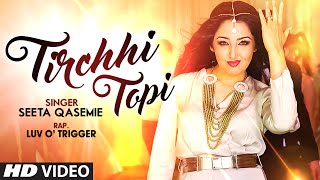 Watch Tirchhi Topi || Seeta Qasemie || Full Video Song Video