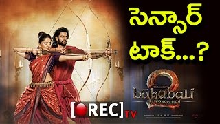 Watch Prabhas Bahubali 2 Shocking Censor Talk Leaked I Unbelievable news I rectv india Video