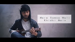 Watch Mere Samne Wali Khidki Mein I Karan Nawani I Ukulele Cover I Padosan Video