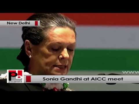 Watch Sonia Gandhi at AICC Session- UPA policies are aimed at development of the entire country Video