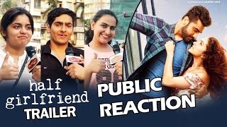 Watch Half Girlfriend TRAILER - PUBLIC REACTION - Shraddha Kapoor, Arjun Kapoor Video