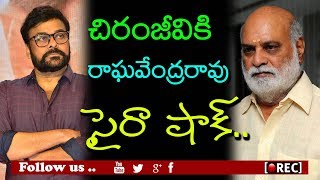 Watch director raghavendra rao says no to chiranjeevi syera narasimha reddy ,rectv india Video