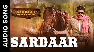 Watch Sardaar | Hindi Audio Song | Sardaar Gabbar Singh | Devi Sri Prasad | Benny Dayal | Pawan Kalyan Video