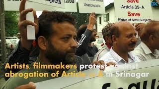 Watch Artists, filmmakers protest against abrogation of Article 35-A in Srinagar Video