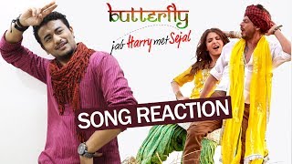Watch BUTTERFLY Song Reaction | Jab Harry Met Sejal | Shahrukh Khan, Anushka Sharma Video