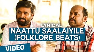 Watch Naattu Saalaiyile (Folklore Beats) Song | Vetrivel | M.Sasikumar | Mia George | D.Imman Video