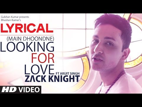 Watch Looking For Love Full Song with LYRICS - Zack Knight ft. Arijit Singh - Heartless Video