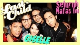 Watch Last Child Seluruh Nafas Ini ft. Giselle (OFFICIAL MUSIC VIDEO) Video