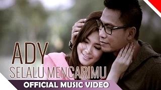 Watch Ady - Selalu Mencarimu - Official Music Video - Nagaswara Video