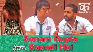 Watch Sonam Gupta Bewafa   Kaandi Hai - Kaandi Boys & Bhabhi (Ep04) Video